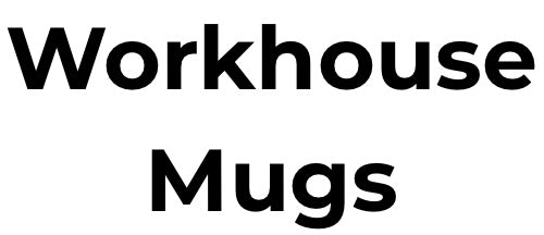 workhouse mugs